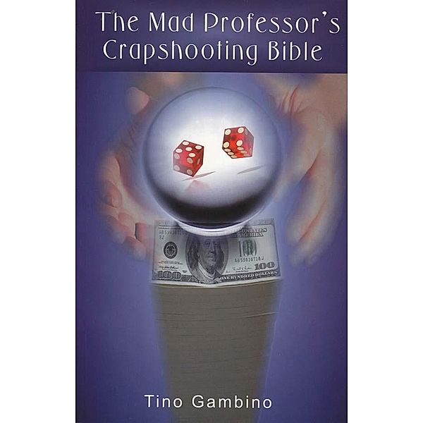 Mad Professor's Crapshooting Bible, Tino Gambino