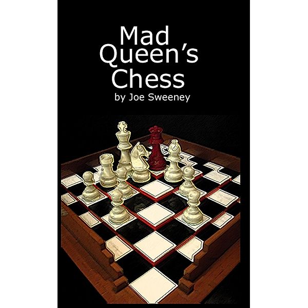 Mad Queen's Chess, Joe Sweeney