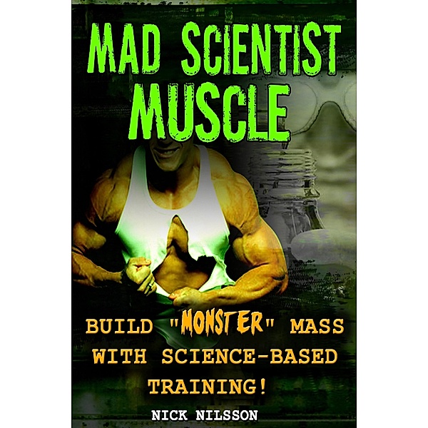 Mad Scientist Muscle, Nick Nilsson