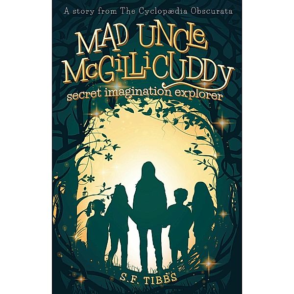 Mad Uncle McGillicuddy, Secret Imagination Explorer, S. F. Tibbs