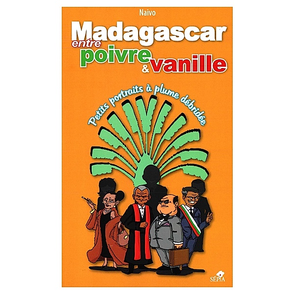 MADAGASCAR, ENTRE POIVRE ET VANILLE, Naivo