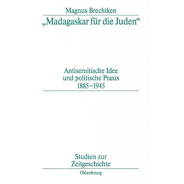 Madagaskar für die Juden / Studien zur Zeitgeschichte Bd.53, Magnus Brechtken