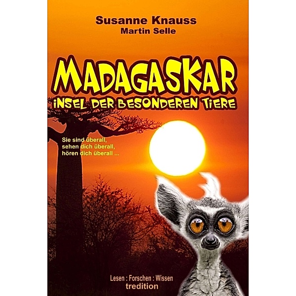 MADAGASKAR - Insel der besonderen Tiere, Susanne Knauss, Martin Selle