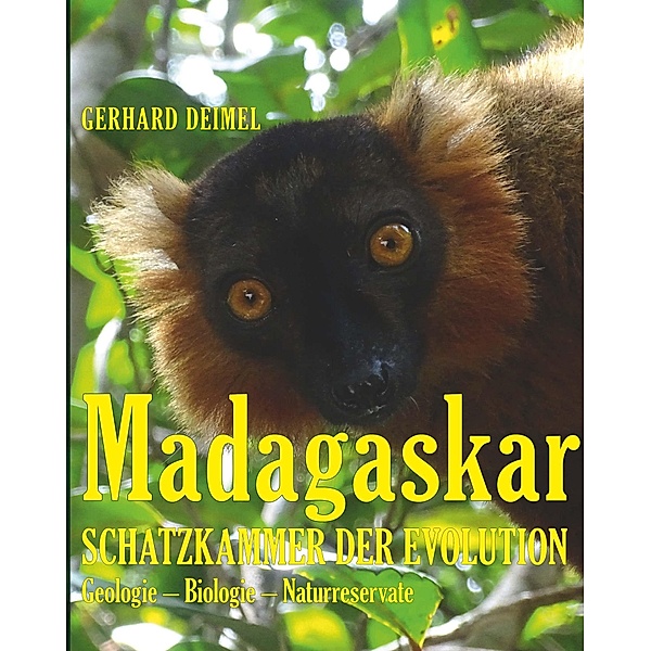 MADAGASKAR - SCHATZKAMMER DER EVOLUTION, Gerhard Deimel