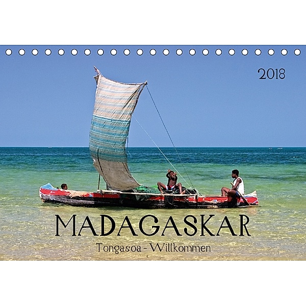 MADAGASKAR Tongasoa - Willkommen (Tischkalender 2018 DIN A5 quer), U. Boettcher