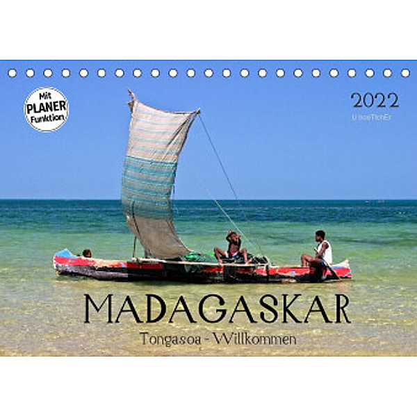 MADAGASKAR Tongasoa - Willkommen (Tischkalender 2022 DIN A5 quer), U boeTtchEr