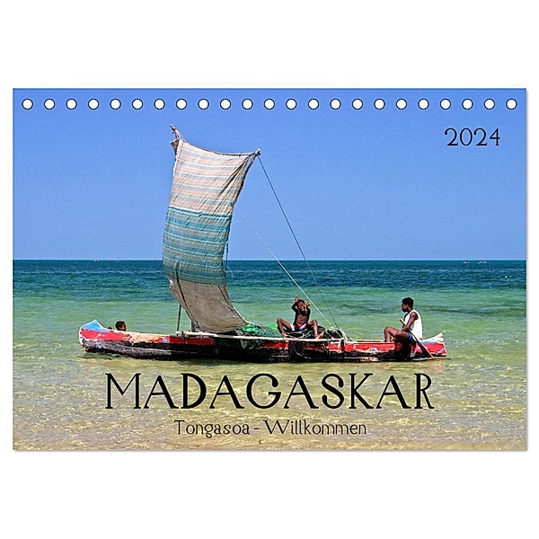 MADAGASKAR Tongasoa - Willkommen (Tischkalender 2024 DIN A5 quer), CALVENDO Monatskalender, U boeTtchEr