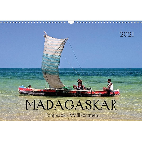 MADAGASKAR Tongasoa - Willkommen (Wandkalender 2021 DIN A3 quer), U boEtTcher