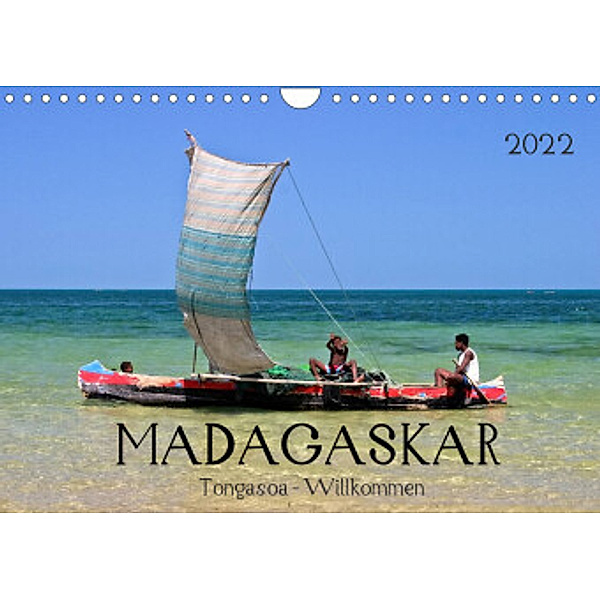 MADAGASKAR Tongasoa - Willkommen (Wandkalender 2022 DIN A4 quer), U boeTtchEr