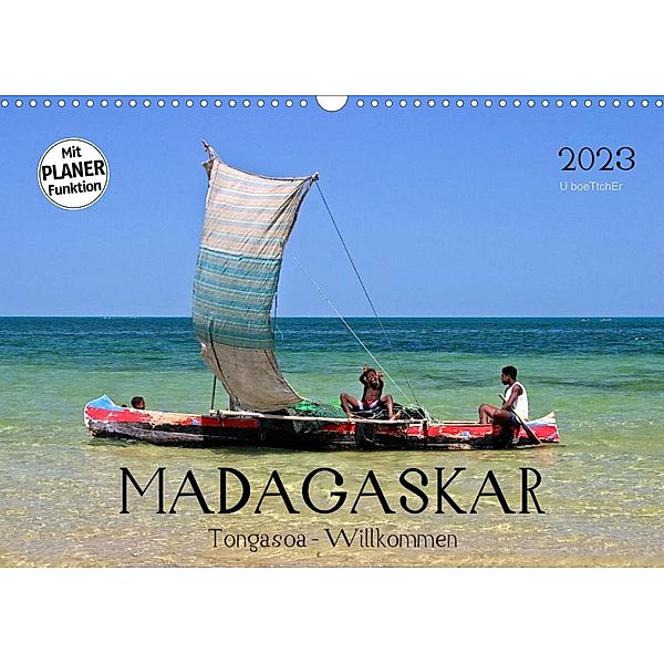 MADAGASKAR Tongasoa - Willkommen (Wandkalender 2023 DIN A3 quer), U boeTtchEr