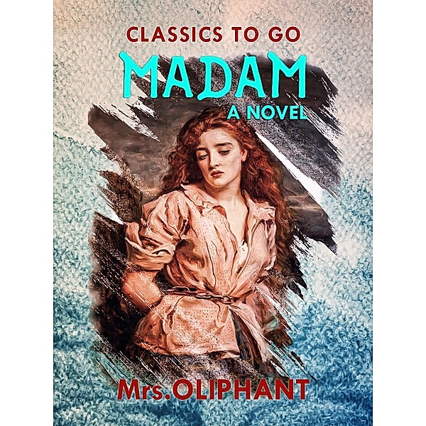 Madam A Novel, Margaret Oliphant