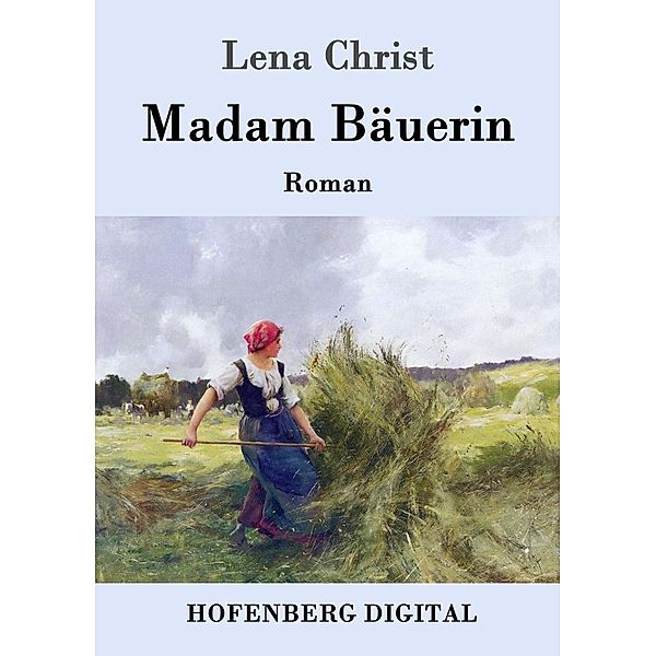 Madam Bäuerin, Lena Christ