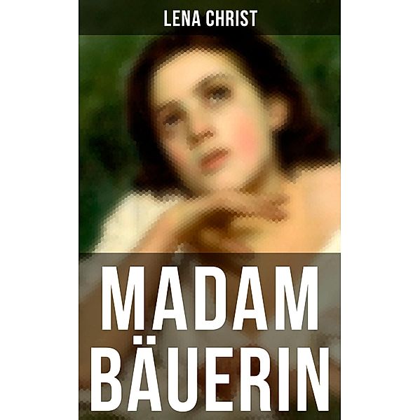 Madam Bäuerin, Lena Christ