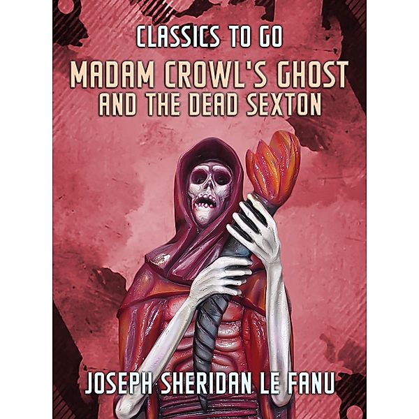 Madam Crowl's Ghost and the Dead Sexton, Joseph Sheridan Le Fanu