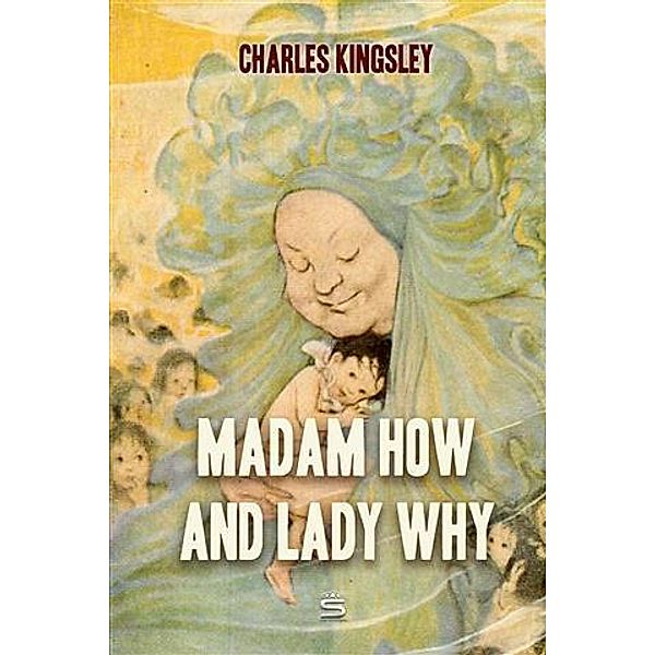 Madam How and Lady Why, Charles Kingsley