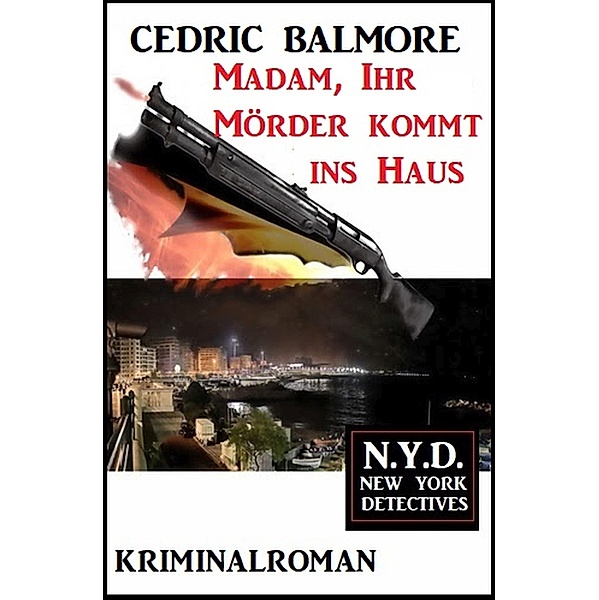 Madam, Ihr Mörder kommt ins Haus: N.Y.D. - New York Detectives, Cedric Balmore