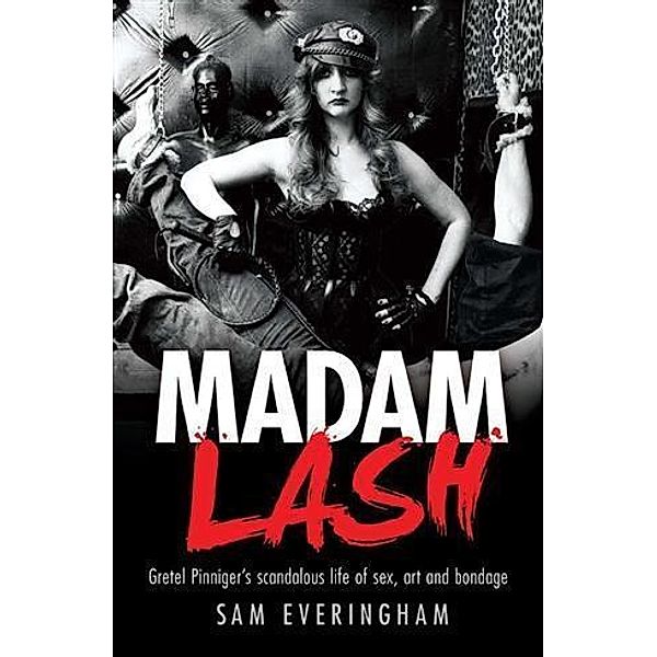 Madam Lash, Sam Everingham