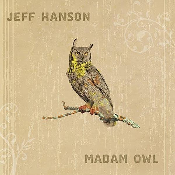 Madam Owl, Jeff Hanson