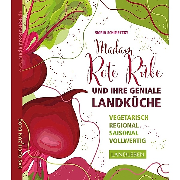 Madam Rote Rübe und ihre geniale Landküche, Sigrid Schimetzky