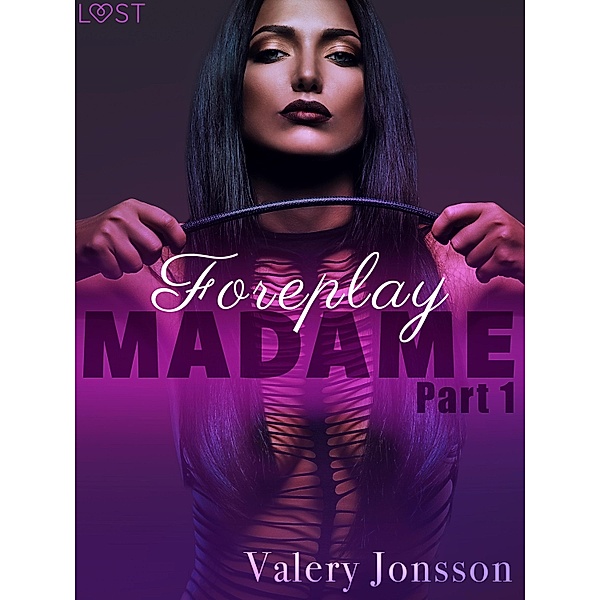 Madame 1: Foreplay - Erotic Short Story / Madame Bd.1, Valery Jonsson