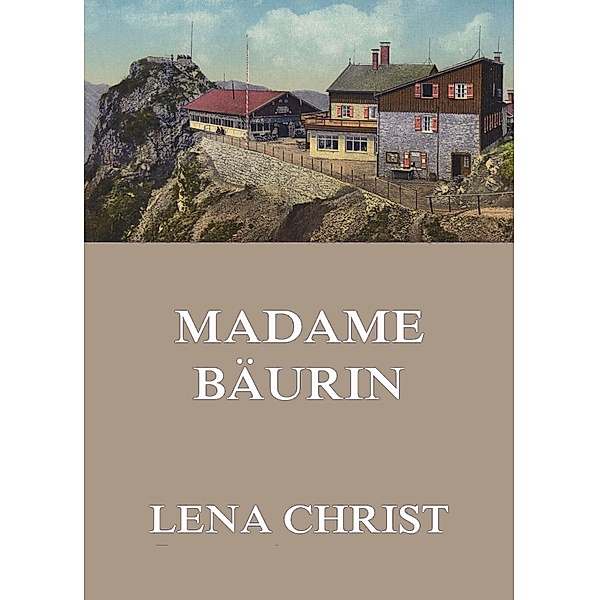 Madame Bäurin, Lena Christ