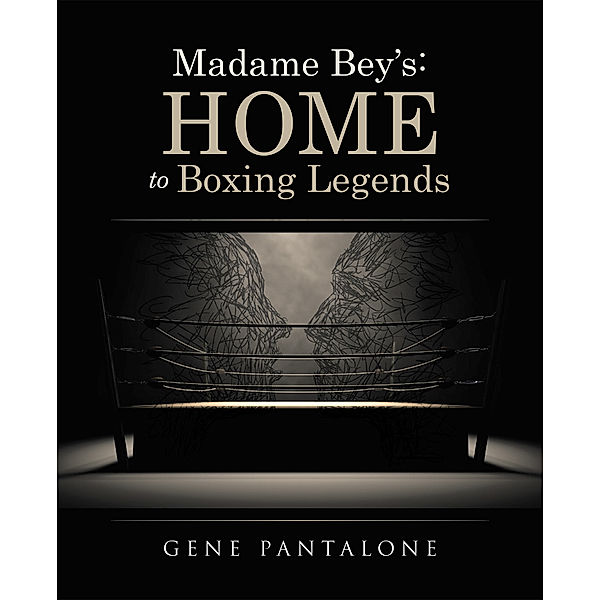 Madame Bey’S: Home to Boxing Legends, Gene Pantalone