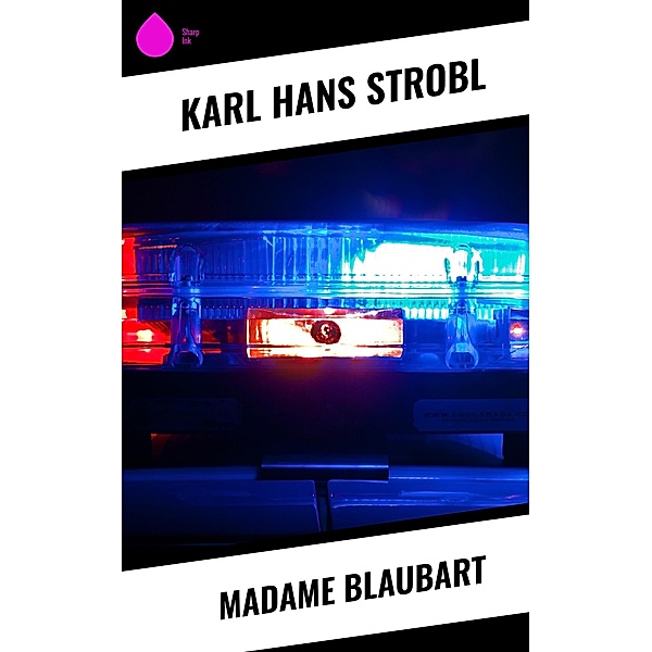 Madame Blaubart, Karl Hans Strobl