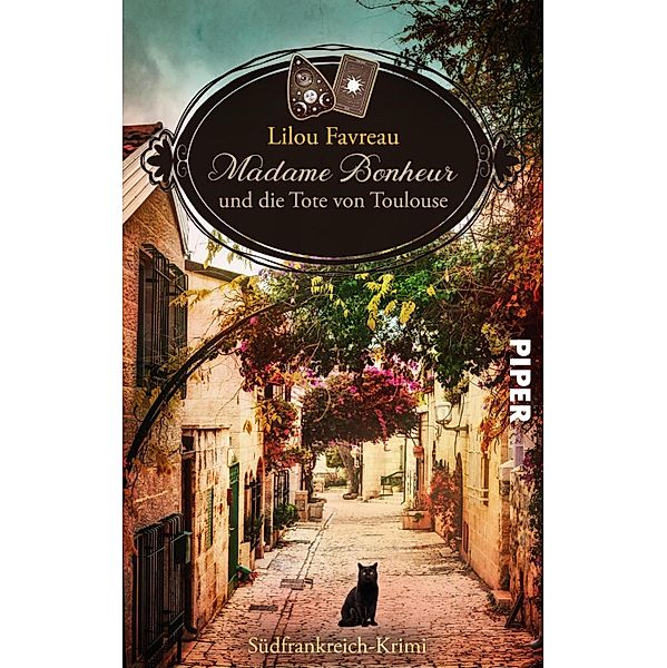 Madame Bonheur und die Tote von Toulouse / Provenzalische Wohlfühlkrimis Bd.1, Lilou Favreau