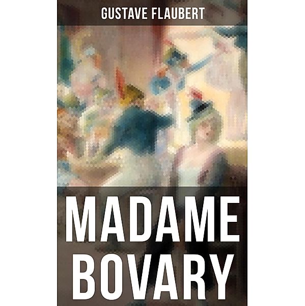 MADAME BOVARY, Gustave Flaubert