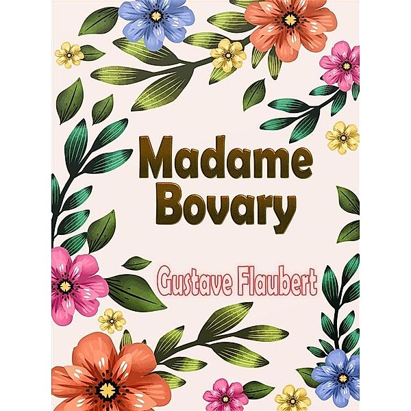 Madame Bovary, Gustave Flaubert