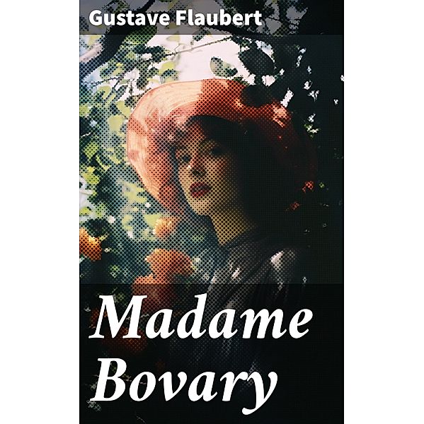 Madame Bovary, Gustave Flaubert