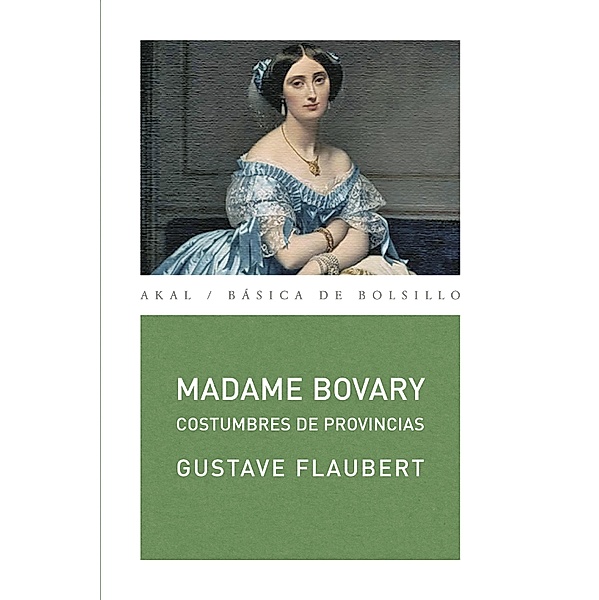 Madame Bovary / Básica de Bolsillo Bd.150, Gustave Flaubert