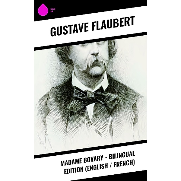 Madame Bovary - Bilingual Edition (English / French), Gustave Flaubert