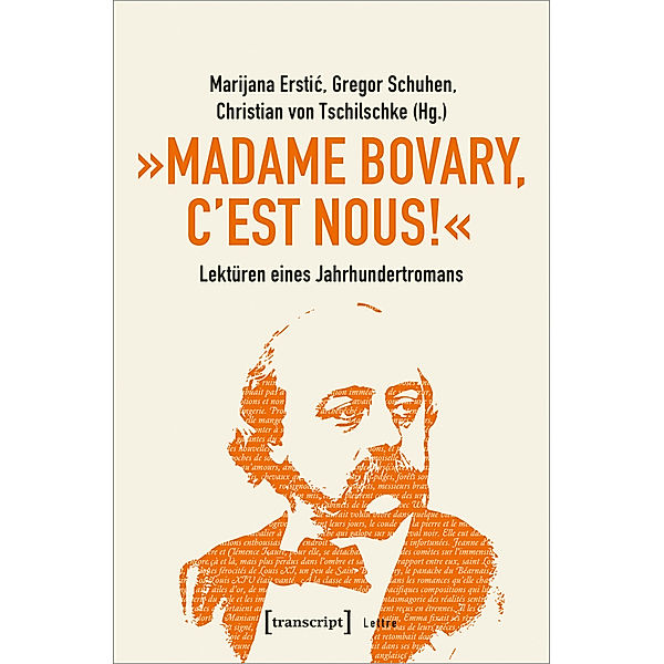 Madame Bovary, c'est nous! - Lektüren eines Jahrhundertromans