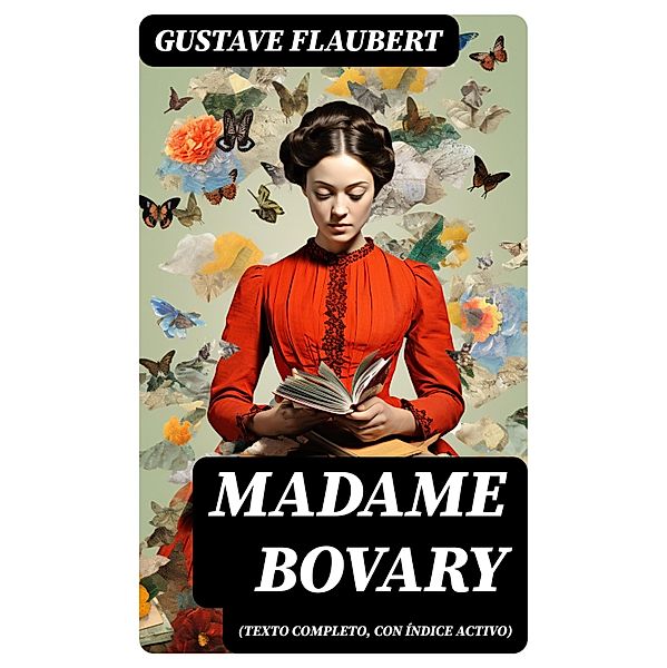 Madame Bovary (texto completo, con índice activo), Gustave Flaubert