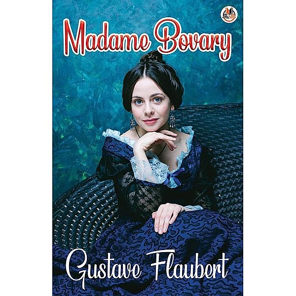 Madame Bovary / True Sign Publishing House, Gustave Flaubert