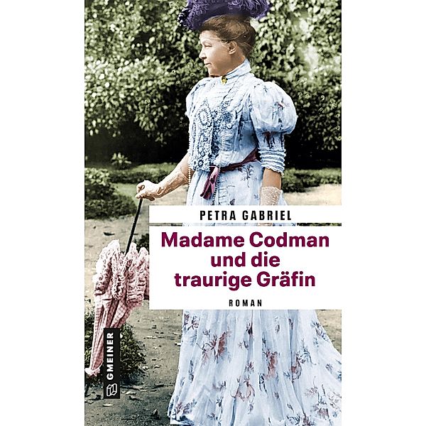 Madame Codman und die traurige Gräfin / Romane im GMEINER-Verlag, Petra Gabriel