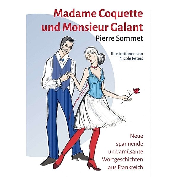 Madame Coquette und Monsieur Galant, Pierre Sommet