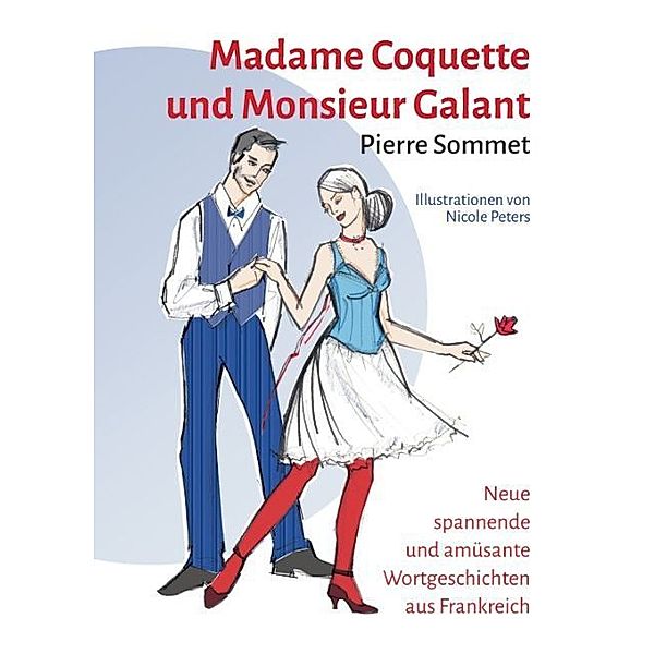 Madame Coquette und Monsieur Galant, Pierre Sommet