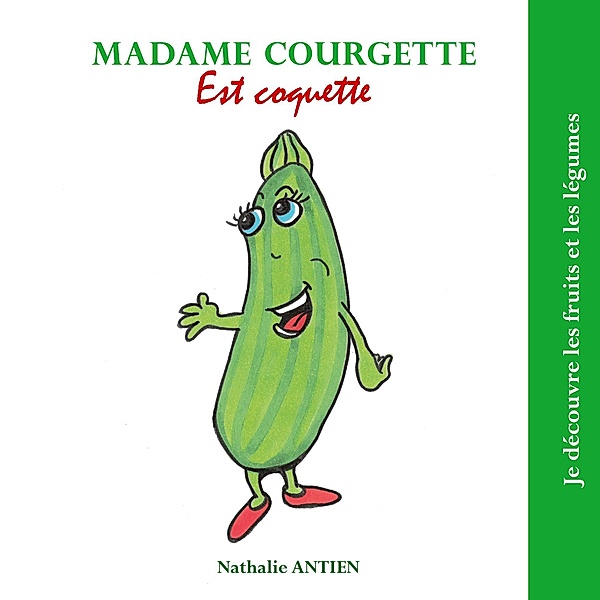 Madame Courgette est coquette, Nathalie Antien