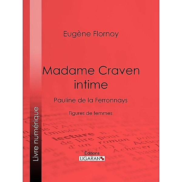 Madame Craven intime, Eugène Flornoy, Ligaran