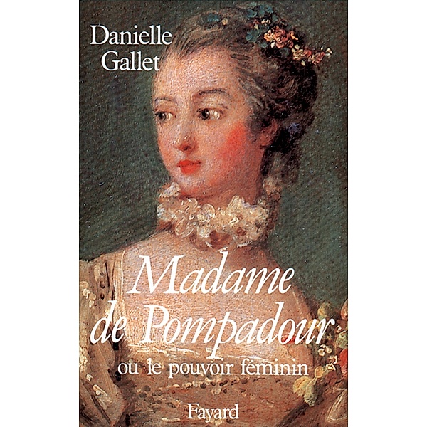Madame de Pompadour / 57, Danielle Gallet