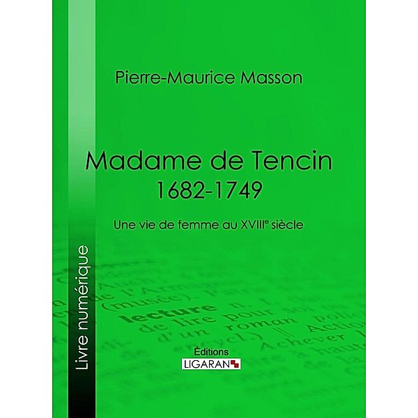 Madame de Tencin (1682-1749), Ligaran, Pierre-Maurice Masson