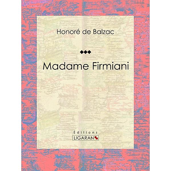Madame Firmiani, Honoré de Balzac, Ligaran