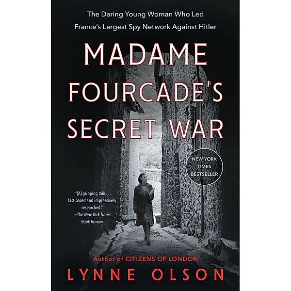 Madame Fourcade's Secret War, Lynne Olson