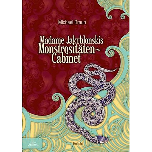Madame Jakublonskis Monstrositäten-Cabinet, Michael Braun