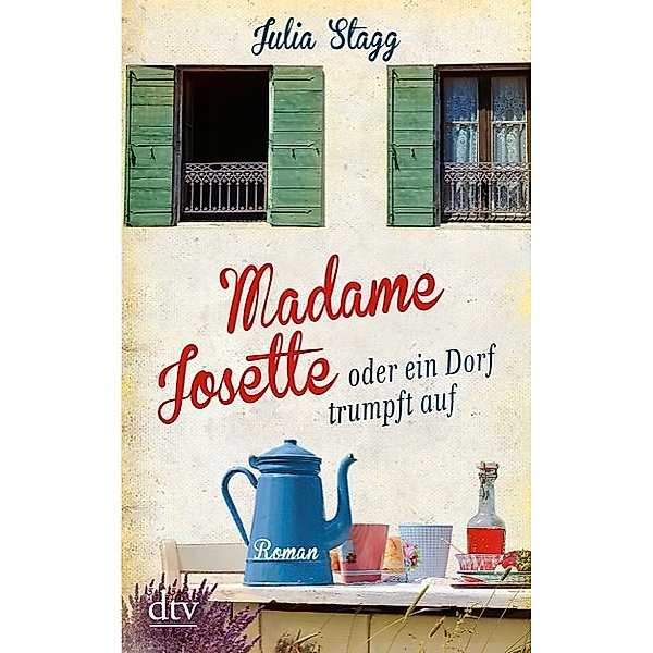 Madame Josette oder ein Dorf trumpft auf / Fogas Bd.2, Julia Stagg