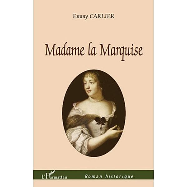 Madame la Marquise / Hors-collection, Emmy Carlier