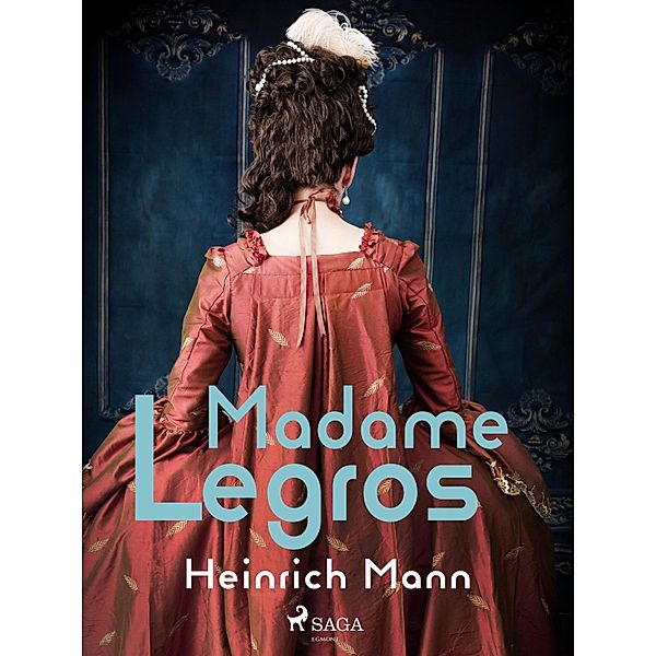 Madame Legros, Heinrich Mann