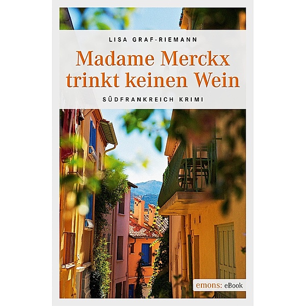 Madame Merckx  trinkt keinen Wein / Südfrankreich Krimi, Lisa Graf-Riemann
